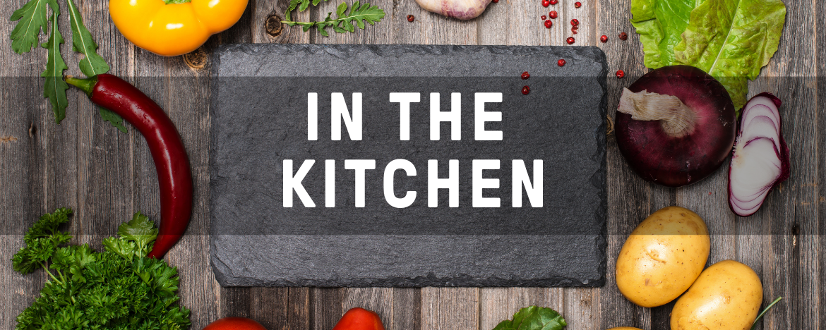 https://flikcafes.compass-usa.com/NS/Documents/Banner%20Images/IN%20THE%20KITCHEN.png